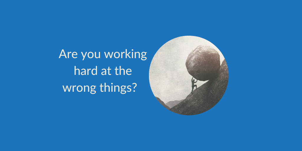 Freelancers: Are You Working Hard at the Wrong Things?